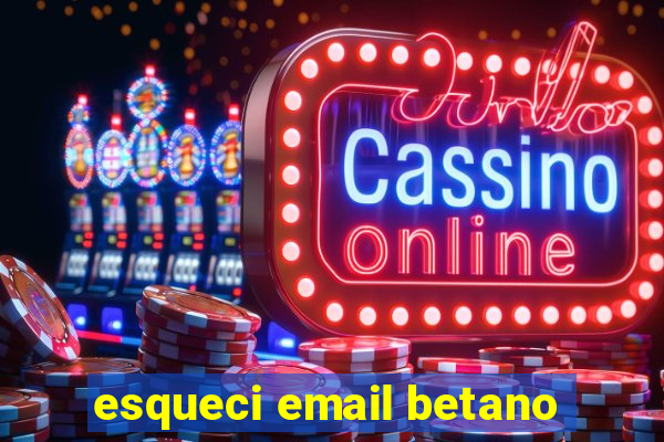 esqueci email betano